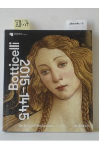 The Botticelli renaissance : [anlässlich der Ausstellung The Botticelli Renaissance, Gemäldegalerie, Berlin (24. 09. 2015 - 24. 01. 2016), Victoria and Albert Museum, London (05. 03. 03. 07. 2016)].   - Botticelli 1445 - 2015.