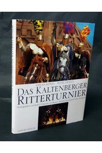 Das Kaltenberger Ritterturnier.   - Herausgegeben von Beatrix Prinzessin von Bayern
