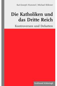 Die Katholiken und das Dritte Reich : Kontroversen und Debatten.