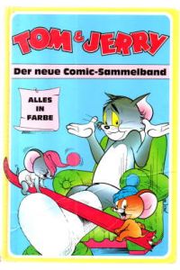Tom & Jerry. Der neue Comic-Sammelband. Alles in Farbe