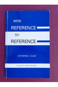 With Reference to Reference.   - With a Foreword by Nelson Goodman.