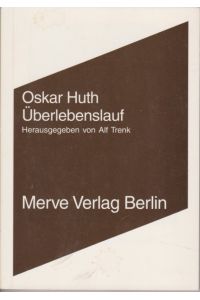 Überlebenslauf.   - Hrsg. von Alf Trenk / Merve ; 231