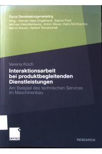 Interaktionsarbeit bei produktbegleitenden Dienstleistungen : am Beispiel des technischen Services im Maschinenbau.   - Gabler Research : Focus Dienstleistungsmarketing.