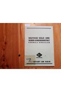 Deutsche Gold- und Silber-Scheideanstalt vormals Roessler. Degussa.