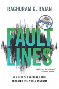 Fault Lines: How Hidden Fractures Still Threaten the World Economy. Winner of the Financial Times & Goldman Sachs Business Book of the Year award