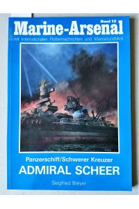 Panzerschiff/Schwerer Kreuzer Admiral Scheer. = Marine-Arsenal Band 12.
