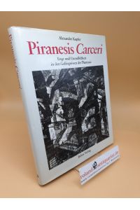 Piranesis Carceri ; Enge und Unendlichkeit in den Gefängnissen der Phantasie