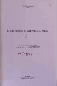 Le culte liturgique de Saint Antoine de Padoue.   - Estratto dalla Rivista IL SANTO, Anno 11, fasc. 1