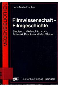 Filmwissenschaft - Filmgeschichte  - Studien zu Welles, Hitchcock, Polanski, Pasolini und Max Steiner