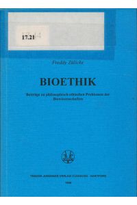 Bioethik  - Beiträge zu philosophisch-ethischen Problemen der Biowissenschaften