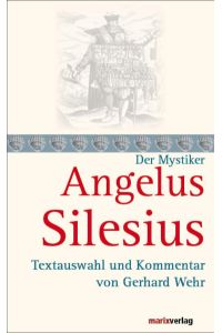 Angelus Silesius: Textauswahl und Kommentar von Gerhard Wehr (Die Mystiker)