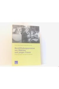 Berufsfindungsprozesse von Mädchen und Jungen Frauen: Erklärungsansätze und Empirische Befunde (German Edition)  - Erklärungsansätze und empirische Befunde