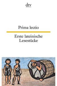 Prima lectio | Erste lateinische Lesestücke  - dtv zweisprachig für Einsteiger - Latein