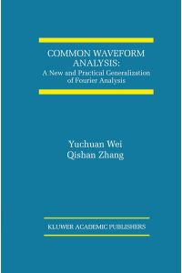 Common Waveform Analysis  - A New And Practical Generalization of Fourier Analysis