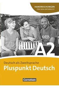 Pluspunkt Deutsch  - A2. ; Handreichungen für den Unterricht.