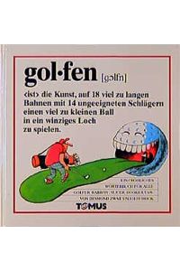 Golfen  - ein fröhliches Wörterbuch für alle Golfer, Rabbits, Slicer, Hooker usw