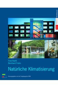 Natürliche Klimatisierung.   - Mit einem Geleitw. von Michael Vesper und einem Vorw. von Norbert Hüttenhölscher. Hrsg. von der Energieagentur NRW / Baupraxis.