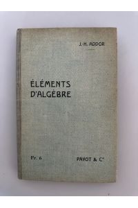 Éléments d'Algebre, avec 55 figures, a l'usage de l'enseignement secondaire.