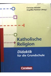 Katholische Religion.   - Didaktik für die Grundschule