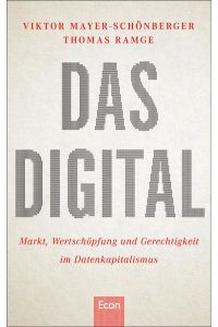 Das Digital: Markt, Wertschöpfung und Gerechtigkeit im Datenkapitalismus  - Markt, Wertschöpfung und Gerechtigkeit im Datenkapitalismus