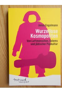 Wurzellose Kosmopoliten : von Luftmenschen, Golems und jüdischer Popkultur.   - Testcard Zwergobst