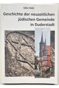 Geschichte der neuzeitlichen jüdischen Gemeinde in Duderstadt.