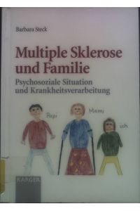 Multiple Sklerose und Familie : psychosoziale Situation und Krankheitsverarbeitung ; 13 Tabellen.