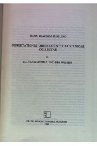 Dissertationes Orientales et Balcanicae collectae; Teil 2. , Sultan Bajezid II. und der Westen