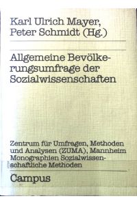 Allgemeine Bevölkerungsumfrage der Sozialwissenschaften: Beiträge zu methodischen Problemen des ALLBUS 1980.   - Monographien: Sozialwissenschaftliche Methoden ; Bd. 5