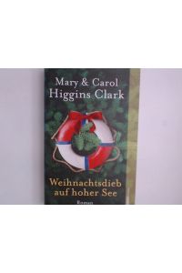 Weihnachtsdieb auf hoher See  - Mary & Carol Higgins Clark. Dt. von Marie Henriksen
