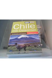 Chile : mit Osterinsel : [mit Reiseatlas & Routenkarten ; individuell reisen!].   - DuMont richtig reisen