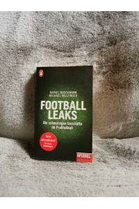 Football Leaks : die schmutzigen Geschäfte im Profifußball.   - Rafael Buschmann und Michael Wulzinger