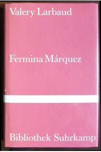 Fermina Márquez  - : Roman. Übertr. u. Nachw. von Nino Erné