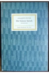 Der fromme Spruch.   - : Erzählung. Adalbert Stifter. In d. ersten Fassung zum 1. Mal hrsg. von K. G. Fischer / Insel-Bücherei ; Nr. 767