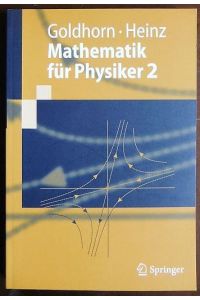 Mathematik für Physiker; Teil: 2.   - : Funktionentheorie, Dynamik, Mannigfaltigkeiten, Variationsrechnung.