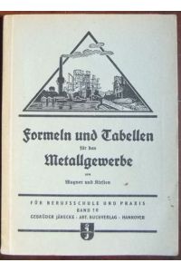 Formeln und Tabellen für das Metallgewerbe  - : für Berufsschule und Praxis ; Band 10.