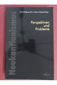 Neukantianismus.   - Perspektiven und Probleme. Band 1 aus der Reihe Studien und Materialien zum Neukantianismus.