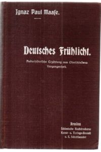 Deutsches Frühlicht. Kulturhistorische Erzählung aus Oberschlesiens Vergangenheit.