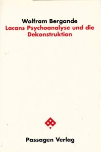 Lacans Psychoanalyse und die Dekonstruktion (Passagen Philosophie)
