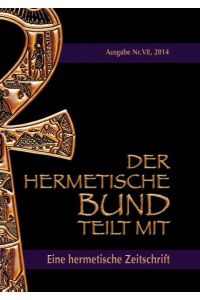 Der hermetische Bund teilt mit  - Hermetische Zeitschrift Nr. 7/2014