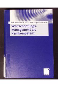 Wertschöpfungsmanagement als Kernkompetenz.   - Festschrift für Horst Wildemann.