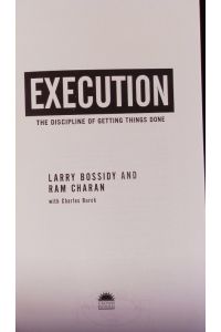 Execution.   - The discipline of getting things done.