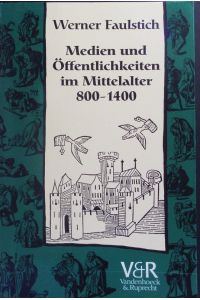 Medien und Öffentlichkeiten im Mittelalter.