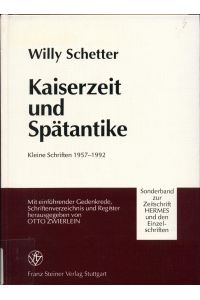 Kaiserzeit und Spätantike  - Kleine Schriften 1957-1992