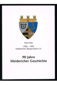1905-1995 Meidericher Bürgerverein e. V. : 90 Jahre Meidericher Geschichte. -