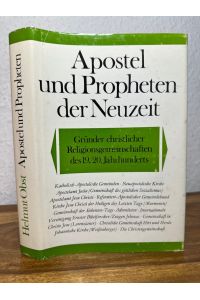 Apostel und Propheten der Neuzeit. Gründer christlicher Religionsgemeinschaften des 19. /20. Jahrhunderts.