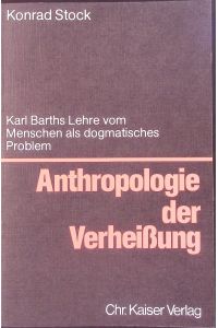 Anthropologie der Verheißung.   - Beiträge zur evangelischen Theologie.