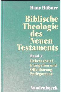 Biblische Theologie des Neuen Testaments.
