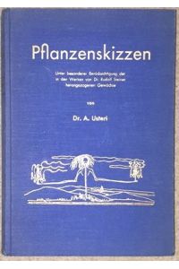 Pflanzenskizzen. Unter besonderer Berücksichtigung der in den Werken von Dr. Rudolf Steiner herangezogenen Gewächse.