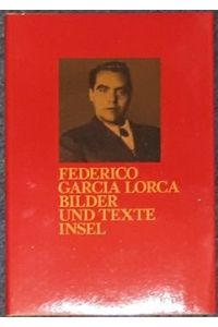 Federico Garcia Lorca. Bilder und Texte.
